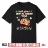 Taco Smiles Dental Wisdom For Taco Lovers National Dentists Shirt