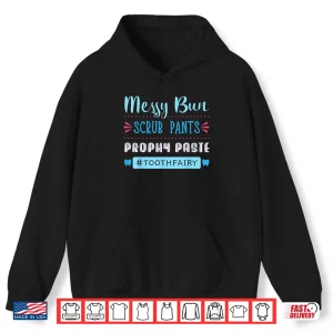 Hoodie Tooth Fairy Dental Hygienist Dentists Hygiene Prophy Paste Shirt