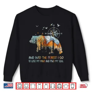 Sweatshirt And Into The Forest I Go To Lose My Mind Camping Bear Shirt