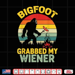 Design Big Foot Grabbed My Wiener Funny Sasquatch For Men Women Shirt