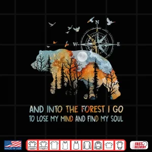 Design And Into The Forest I Go To Lose My Mind Camping Bear Shirt
