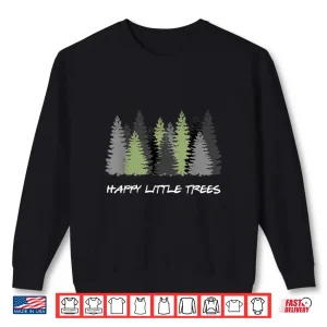 Sweatshirt Funny Happy Little Trees Epic Calm Forest Painting Art Shirt
