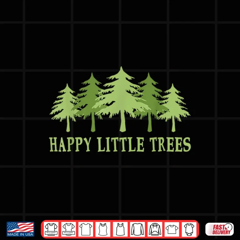 Design Funny Happy Little Trees Shirt Gifts Bob Style Camping Shirt