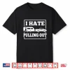 I Hate Pulling Out Funny Camping Trailer Travel Men Women Shirt