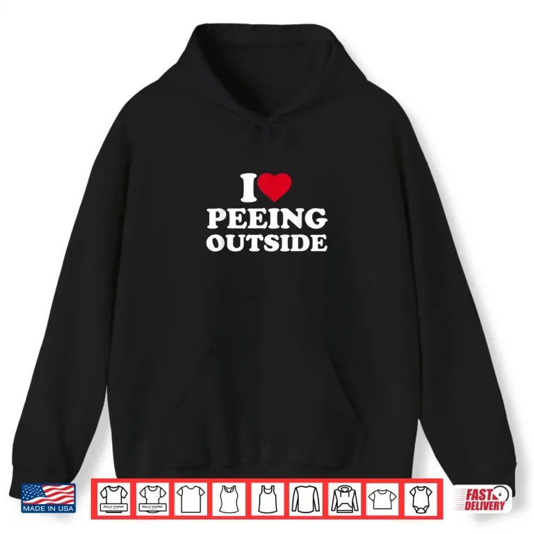 Hoodie I Love Heart Peeing Outside Lover Camping Hikind Outdoors Shirt