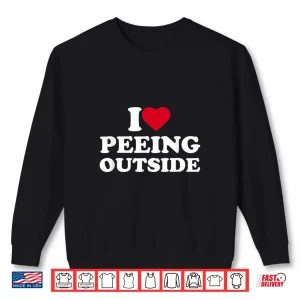 Sweatshirt I Love Heart Peeing Outside Lover Camping Hikind Outdoors Shirt