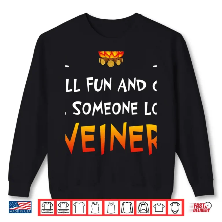 Sweatshirt Its All Fun And Games Until Someone Loses Weiner Camp Tshirt