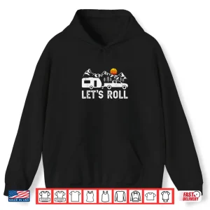 Hoodie LetS Roll Caravan Camping Trailer Mountains Camper Shirt