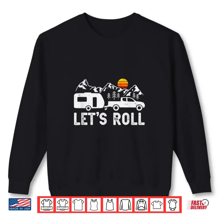 Sweatshirt LetS Roll Caravan Camping Trailer Mountains Camper Shirt