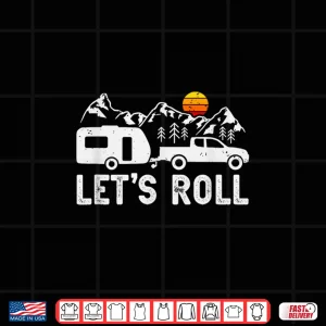 Design LetS Roll Caravan Camping Trailer Mountains Camper Shirt