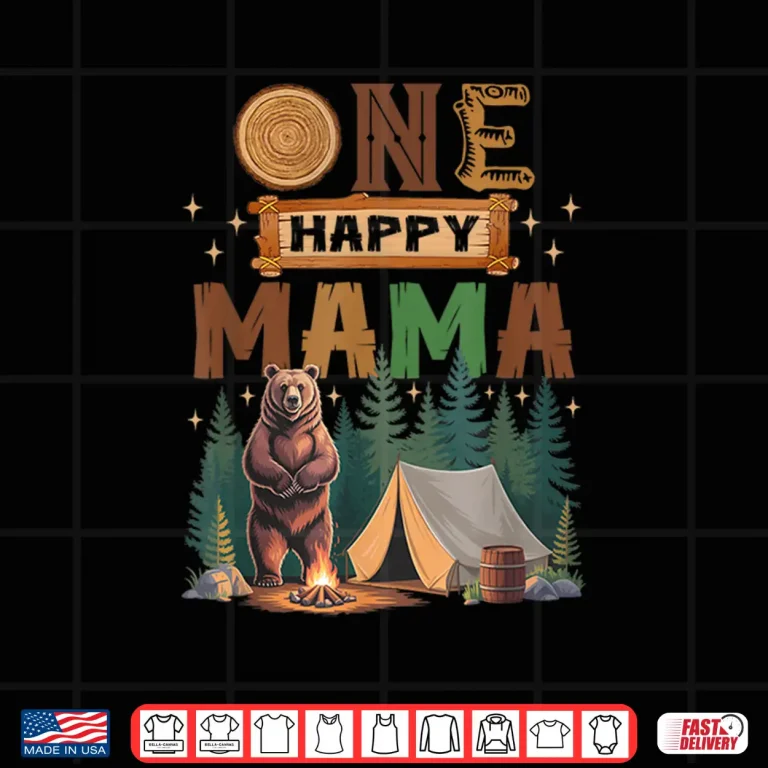 Design One Happy Mama Camper 1St Birthday Camping Bear Shirt
