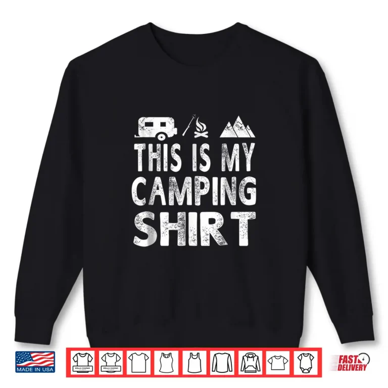 Sweatshirt This Is My Camping Shirt Funny Camper Gift Shirt