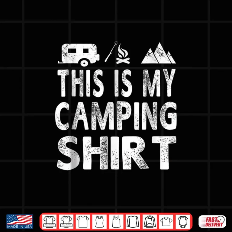 Design This Is My Camping Shirt Funny Camper Gift Shirt