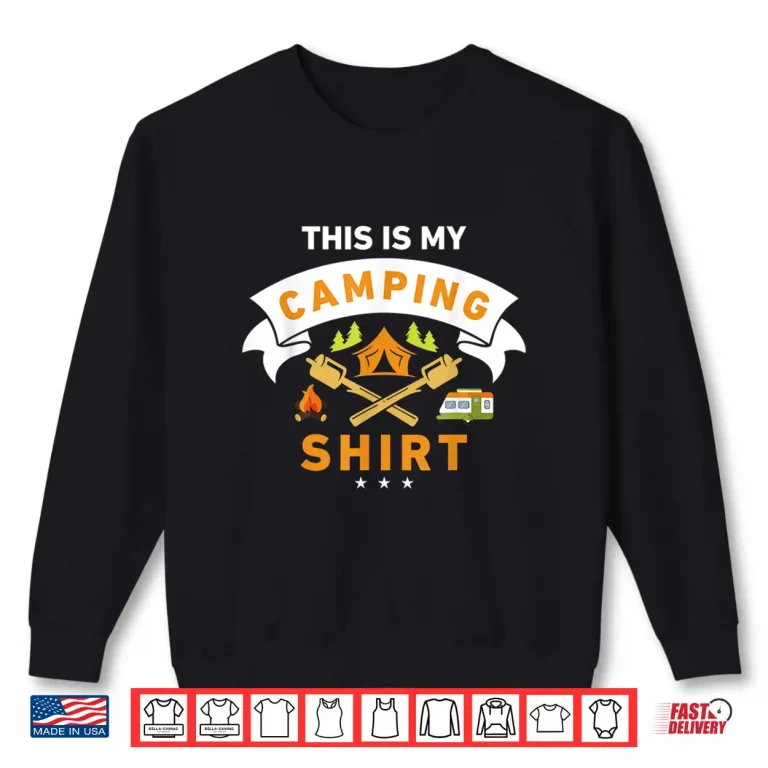 Sweatshirt This Is My Camping Shirt Funny Camper Shirt Shirt