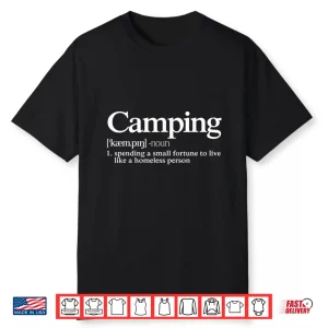Camping Definition Funny Camper Saying Shirt