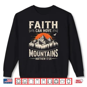 Sweatshirt Faith Can Move Mountains Christian God Religious Camping Shirt