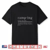 Funny Camping Gifts With Sayings For Campers Camp Definition Shirt