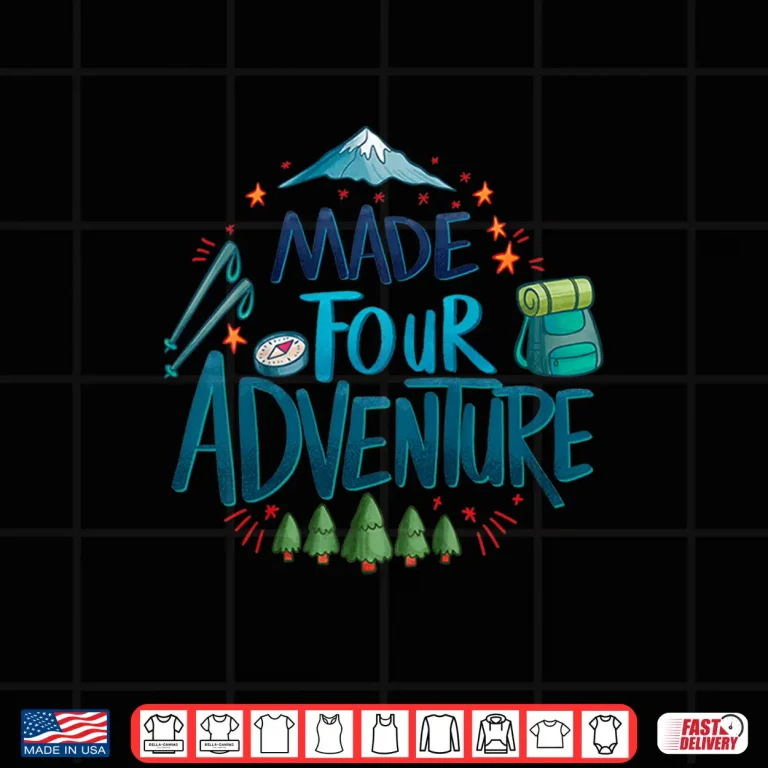 Kids Made Four Adventure 4Th Birthday Party Camping Kids 4 Shirt 3 Design Kids Made Four Adventure 4Th Birthday Party Camping Kids 4 Shirt
