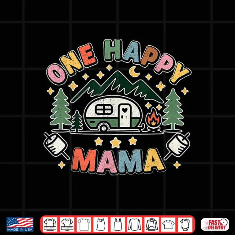 Design One Happy Mama Camper First Birthday Camping Family Matching Shirt