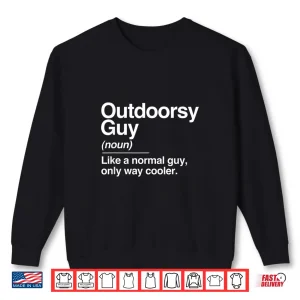 Sweatshirt Outdoorsy Guy Definition Nature Hiking Camping Outdoor Gift Shirt