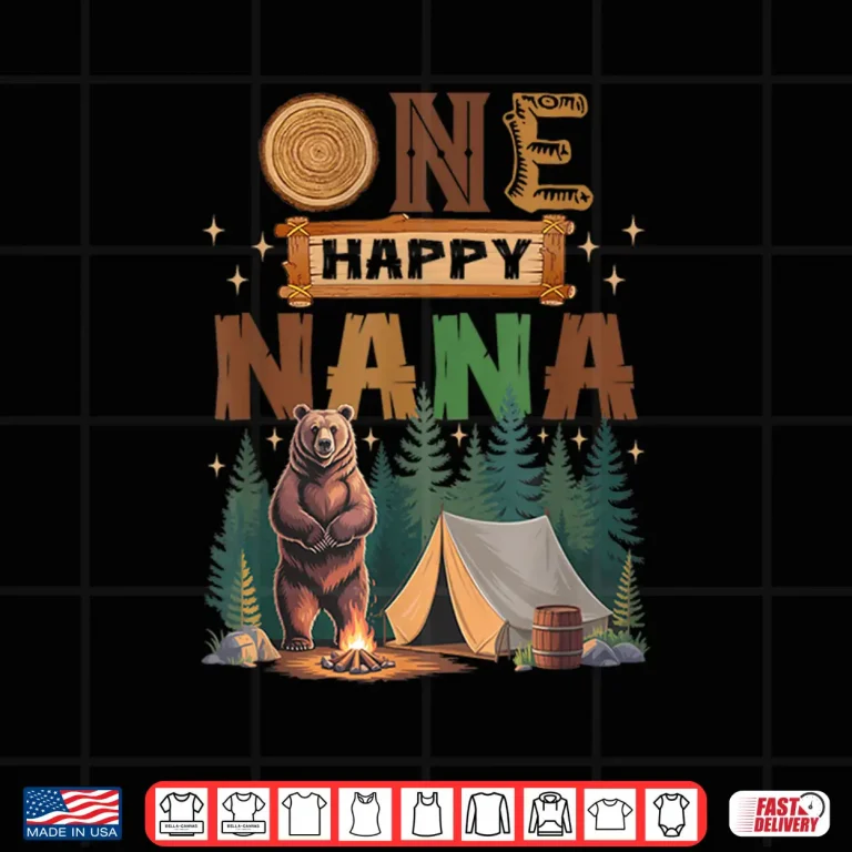 One Happy Nana Camper 1St Birthday Camping Bear Shirt 3 Design One Happy Nana Camper 1St Birthday Camping Bear Shirt