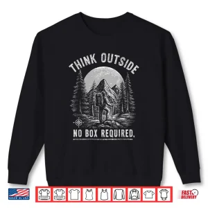 Sweatshirt Classic Think Outside No Box Required Funny Camping Hiking Shirt