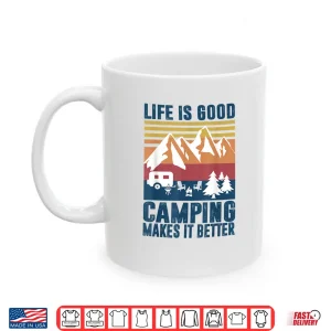 Mug Camping Gifts For Camper Men Women Camping Makes It Better Shirt