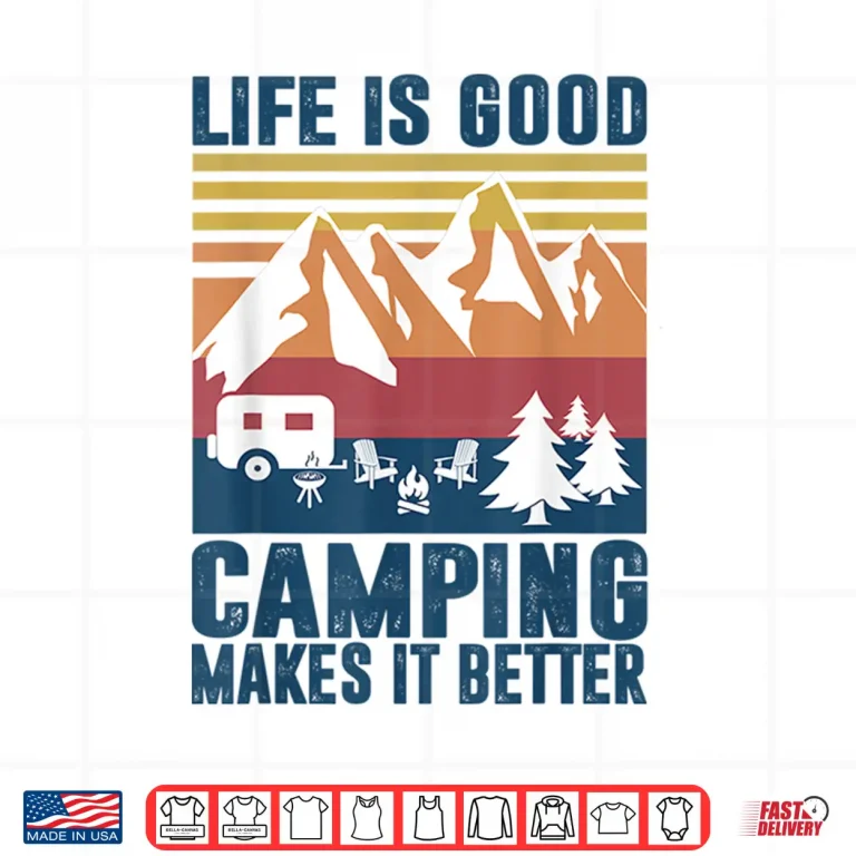 Camping Gifts For Camper Men Women Camping Makes It Better Shirt 4 Design Camping Gifts For Camper Men Women Camping Makes It Better Shirt