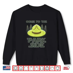 Sweatshirt Come To The Park Side National Park Camping Enthusiast Shirt