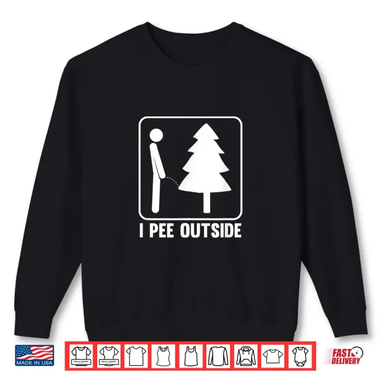 Sweatshirt I Pee Outside Funny Camping Shirt