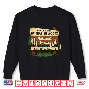 Sweatshirt Iwishabish Woods Land Of Audacity Funny Camping Design Shirt