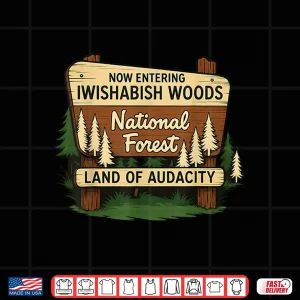 Design Iwishabish Woods Land Of Audacity Funny Camping Design Shirt