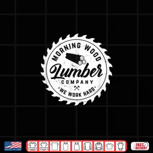 Design Retro Morning Wood Lumber Company Camping Woodman Shirt