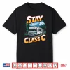 Stay Class C Outdoor Mountain Road Trips Van Motorhome Rv Shirt