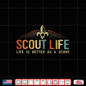 Design Scout Life And Life Is Better As A Scout Vintage Gift Shirt