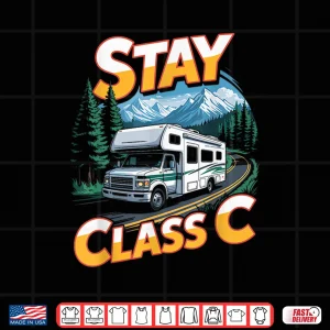 Design Stay Class C Outdoor Mountain Road Trips Van Motorhome Rv Shirt
