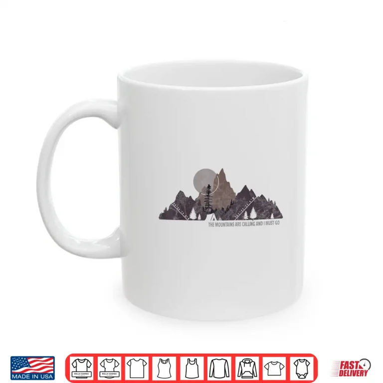 Mug The Mountains Are Calling And I Must Go To Colorado Camping Shirt