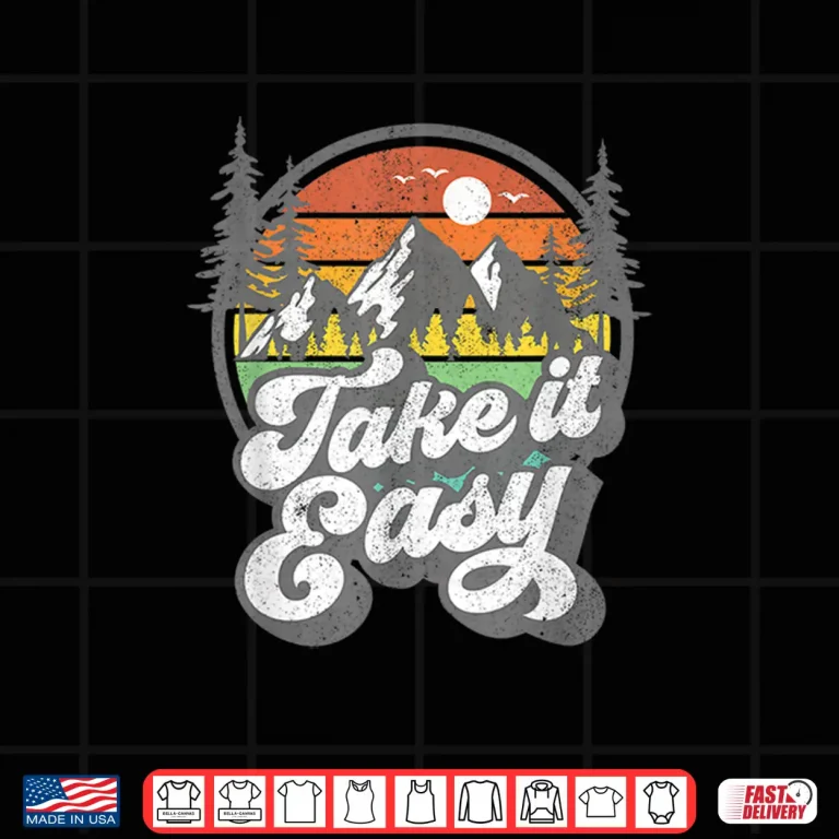 Design Take It Easy Retro Camping Hiking Camper Outdoor Hiker Gift Shirt