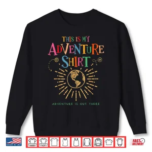 Sweatshirt Wilderness Explorer This Is My Adventure Shirt Camping Shirt