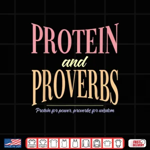 Design Protein And Proverbs Protein For Power Proverbs For Wisdom Shirt