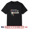 Raiders Show Me That Goop Sci Fi Gamer Shirt