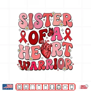 Design Proud Sister Of A Heart Warrior Congenital Heart Awareness Shirt