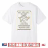 Well Well Well If It Isn’T Little Miss I’M Never Drinking Shirt