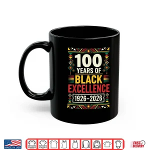 Mug 100 Years Of Black Excellence 1926 2026 Black History Month Shirt