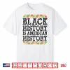 Blm Black History Is American History African Melanin Men Shirt