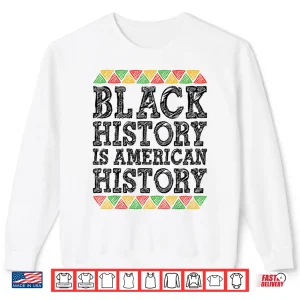 Sweatshirt Blm Black History Is American History African Melanin Men Shirt