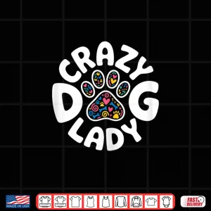 Design Crazy Dog Lady Shirt Funny Women Kids Dog Lover Owner Shirt