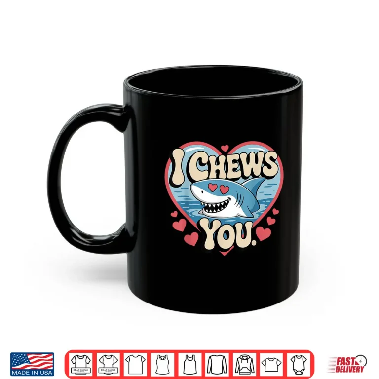 Funny Shark Love Pun I Chews You Valentine Humor Shirt 3 Mug Funny Shark Love Pun I Chews You Valentine Humor Shirt