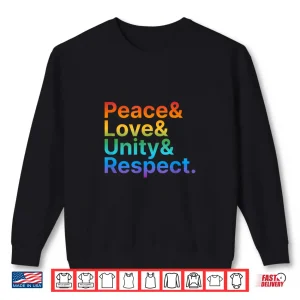 Sweatshirt Peace Love Unity Respect Rainbow Plur Shirt