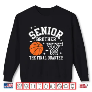 Sweatshirt Senior Brother Basketball The Final Quarter Class Of 2026 Shirt